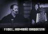 Fidel Hombre-Orquesta